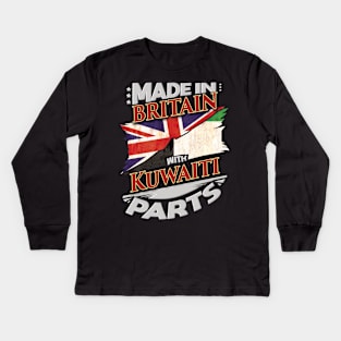 Made In Britain With Kuwaiti Parts - Gift for Kuwaiti From Kuwait Kids Long Sleeve T-Shirt